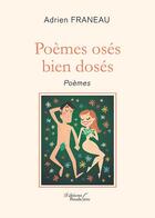 Couverture du livre « Poèmes osés bien dosés ; poèmes » de Adrien Franeau aux éditions Baudelaire