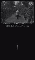 Couverture du livre « Incident sur la colline 192 » de Daniel Lang aux éditions Allia