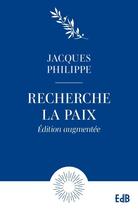 Couverture du livre « Recherche la paix et poursuis-là » de Jacques Philippe aux éditions Des Beatitudes