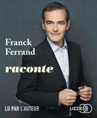 Couverture du livre « Franck ferrand raconte » de Franck Ferrand aux éditions Lizzie