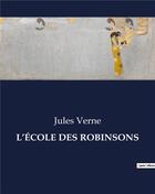 Couverture du livre « L'ÉCOLE DES ROBINSONS » de Jules Verne aux éditions Culturea