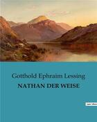 Couverture du livre « NATHAN DER WEISE » de Gotthold Ephraim Lessing aux éditions Culturea