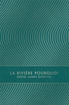 Couverture du livre « La rivière pourquoi » de David James Duncan aux éditions Monsieur Toussaint Louverture