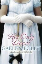 Couverture du livre « Her Only Desire » de Gaelen Foley aux éditions Little Brown Book Group Digital