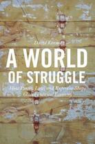 Couverture du livre « A WORLD OF STRUGGLE - HOW POWER, LAW, AND EXPERTISE SHAPE GLOBAL POLITICAL ECONOMY » de David Kennedy aux éditions Princeton University Press