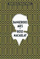 Couverture du livre « DANGEROUS AGES » de Rose Macaulay aux éditions British Library