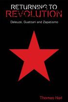 Couverture du livre « Returning to Revolution: Deleuze, Guattari and Zapatismo » de Nail Thomas aux éditions Edinburgh University Press