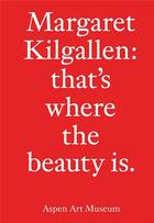 Couverture du livre « Margaret kilgallen: that s where the beauty is. » de Kilgallen Margaret aux éditions Dap Artbook