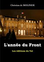 Couverture du livre « L'année du front » de Christian De Molinier aux éditions Du Val