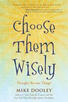 Couverture du livre « Choose Them Wisely » de Mike Dooley aux éditions Atria Books Beyond Words