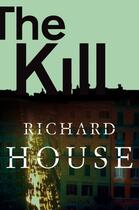 Couverture du livre « The Kill » de House Richard aux éditions Pan Macmillan