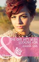 Couverture du livre « The One He's Been Looking For (Mills & Boon Cherish) » de Joanna Sims aux éditions Mills & Boon Series