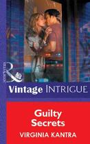 Couverture du livre « Guilty Secrets (Mills & Boon Vintage Intrigue) » de Virginia Kantra aux éditions Mills & Boon Series