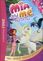 Couverture du livre « Mia et moi t.9 ; une amitié extraordinaire » de  aux éditions Hachette Jeunesse