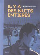 Couverture du livre « Il Y A Des Nuits Entieres » de Le Bourhis Michel aux éditions Seuil