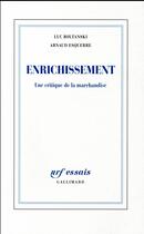 Couverture du livre « Enrichissement ; une critique de la marchandise » de Luc Boltanski et Arnaud Esquerre aux éditions Gallimard