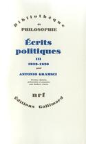 Couverture du livre « Ecrits politiques - vol03 - 1923-1926 » de Antonio Gramsci aux éditions Gallimard