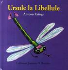 Couverture du livre « Ursule la libellule » de Antoon Krings aux éditions Gallimard-jeunesse