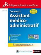 Couverture du livre « Concours assistant médico-administratif ; intégrer la fonction publique ; catégorie B » de Annie Godrie aux éditions Nathan