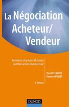 Couverture du livre « La négociation acheteur/vendeur ; comment mener une transaction commerciale (2e édition) » de Lellouche/Piquet aux éditions Dunod