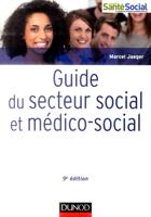 Couverture du livre « Guide du secteur social et médico-social ; professions, institutions, concepts (9e édition) » de Marcel Jaeger aux éditions Dunod