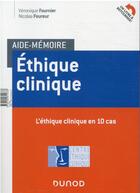 Couverture du livre « Aide-mémoire : éthique clinique : en 10 cas » de Veronique Fournier et Nicolas Foureur aux éditions Dunod