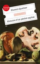 Couverture du livre « Gourmandise : Histoire d'un péché capital » de Florent Quellier aux éditions Dunod