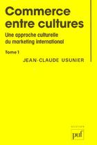 Couverture du livre « Commerce entre cultures t.1 » de Usunier J.C aux éditions Puf