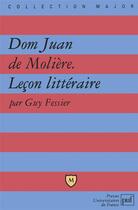 Couverture du livre « Dom Juan, de Molière ; leçon littéraire » de Guy Fessier aux éditions Belin Education