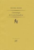 Couverture du livre « Généalogie de la psychanalyse » de Michel Henry aux éditions Puf