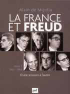 Couverture du livre « La France et Freud t.2 ; 1954 - 1964 » de Alain De Mijolla aux éditions Puf