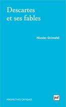 Couverture du livre « Descartes et ses fables » de Nicolas Grimaldi aux éditions Puf