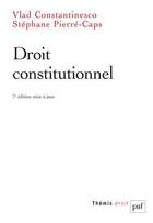 Couverture du livre « Droit constitutionnel (7e édition) » de Vlad Constantinesco et Stephane Pierre-Caps aux éditions Puf
