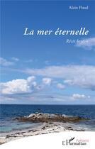 Couverture du livre « La mer eternelle : récit breton » de Alain Flaud aux éditions L'harmattan