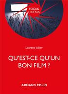 Couverture du livre « Qu'est-ce qu'un bon film ? » de Laurent Jullier aux éditions Armand Colin