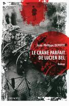 Couverture du livre « Le crâne parfait de Lucien Bel » de Jean-Philippe Depotte aux éditions Denoel