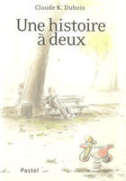 Couverture du livre « Une histoire à deux » de Claude K. Dubois aux éditions Ecole Des Loisirs