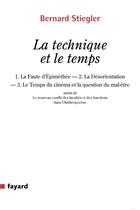 Couverture du livre « La technique et le temps » de Bernard Stiegler aux éditions Fayard