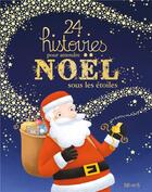 Couverture du livre « 24 histoires pour attendre Noël sous les étoiles » de Elen Lescoat et Olivier Dupin et Virginie Martins-B. aux éditions Fleurus