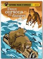 Couverture du livre « Histoires vraies d'animaux ; deux oursons en danger » de Michel Piquemal et Cecile Geiger aux éditions Hatier