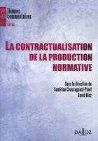 Couverture du livre « La contractualisation dans la procédure normative » de Chassagnard-Pinet S. aux éditions Dalloz