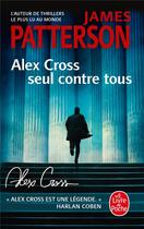 Couverture du livre « Alex Cross, seul contre tous » de James Patterson aux éditions Le Livre De Poche