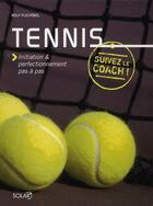 Couverture du livre « Tennis suivez le coach » de Flichtbeil Rolf aux éditions Solar