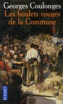 Couverture du livre « Les boulets rouges de la Commune » de Georges Coulonges aux éditions Pocket