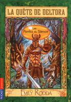 Couverture du livre « La quete de deltora - tome 1 les forets du silence - vol01 » de Emily Rodda aux éditions Pocket Jeunesse