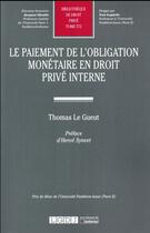Couverture du livre « Le paiement de l'obligation monétaire en droit privé interne » de Thomas Le Gueut aux éditions Lgdj