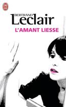 Couverture du livre « L'amant Liesse » de Bertrand Leclair aux éditions J'ai Lu
