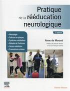 Couverture du livre « Pratique de la rééducation neurologique (3e édition) » de Anne De Morand aux éditions Elsevier-masson