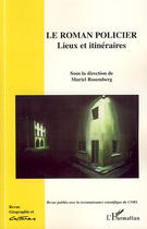 Couverture du livre « Le roman policier ; lieux et itinéraires » de  aux éditions L'harmattan