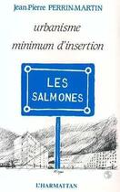 Couverture du livre « Urbanisme minimum d'insertion ; les Salmones » de Perrin-Martin aux éditions Editions L'harmattan